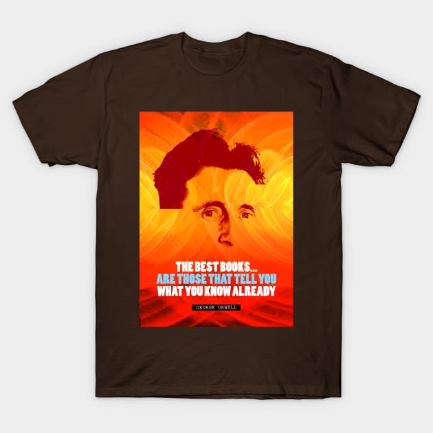 George Orwell Quote 2 T-Shirt by pahleeloola